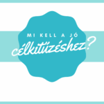 Mi kell a jó célkitűzéshez?