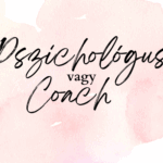 Pszichológus vagy coach? – Mikor melyikre van szükséged?